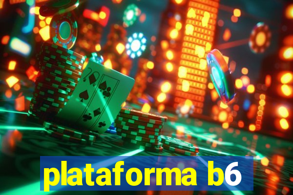 plataforma b6